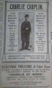Dublin picture houses advertising the first showings of Chaplin's latest film Charlie at Work. Evening Telegraph 4 Dec. 1915: 1.